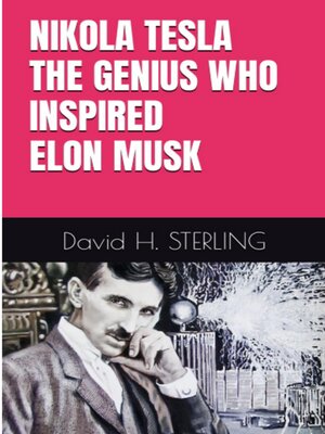 cover image of NIKOLA TESLA THE GENIUS WHO INSPIRED ELON MUSK